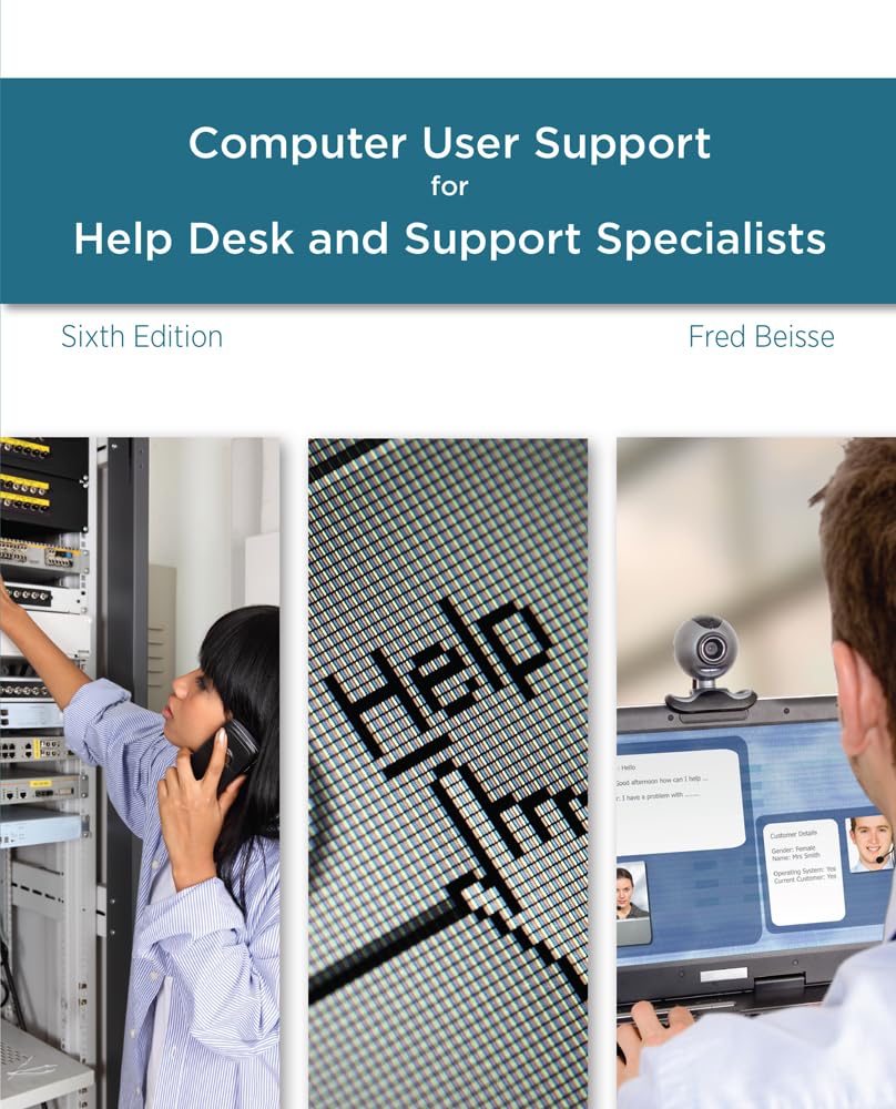 A Guide to Computer User Support for Help Desk and Support Specialists,New