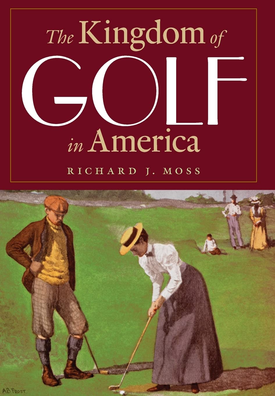 The Kingdom Of Golf In America,New