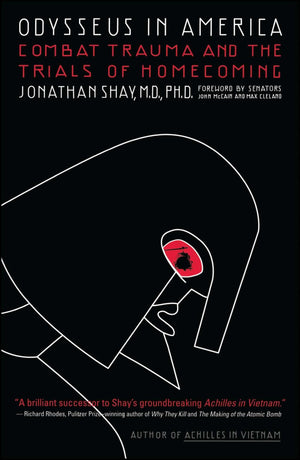 Odysseus In America: Combat Trauma And The Trials Of Homecoming