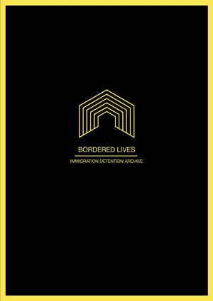 Bordered Lives: Immigration Detention Archive,Used