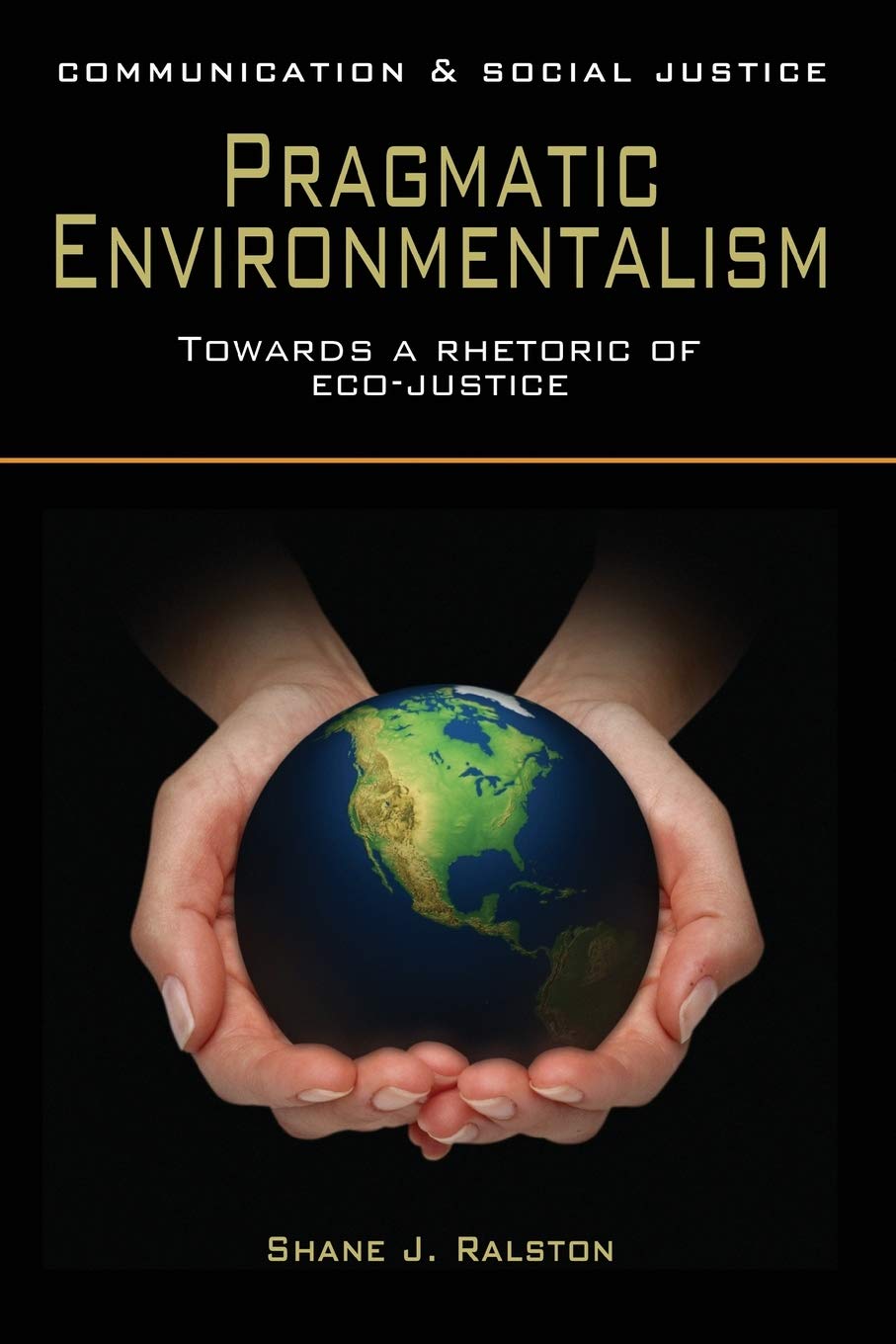 Pragmatic Environmentalism (Communication and Social Justice),Used