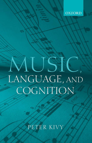 Music, Language, and Cognition: And Other Essays in the Aesthetics of Music,Used