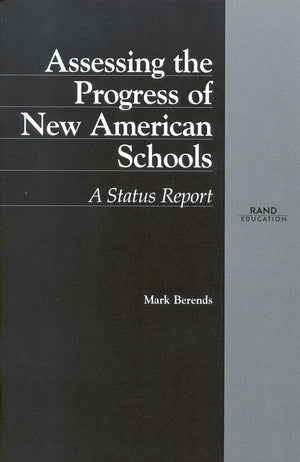 Assessing The Progress Of New American Schools: A Status Report,New
