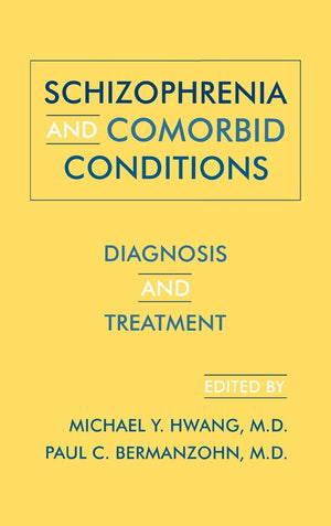 Schizophrenia and Comorbid Conditions: Diagnosis and Treatment,Used