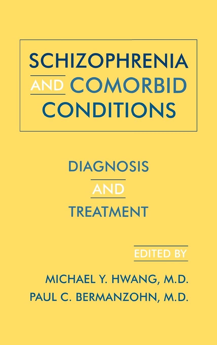 Schizophrenia and Comorbid Conditions: Diagnosis and Treatment,Used