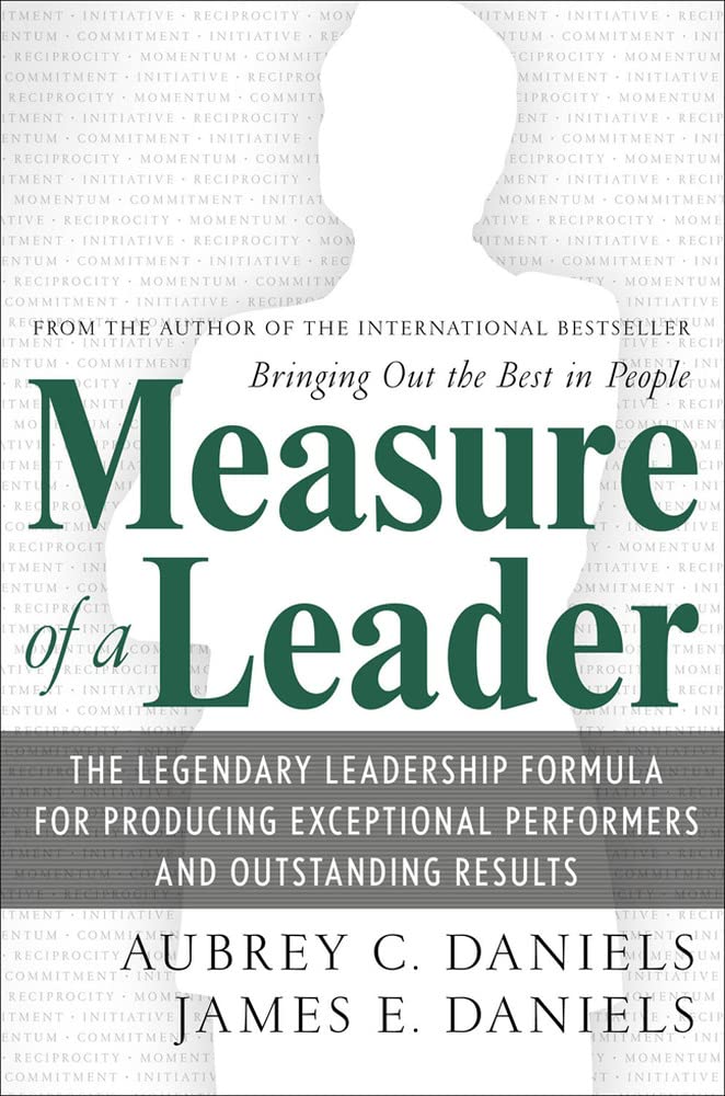 Measure of a Leader: The Legendary Leadership Formula For Producing Exceptional Performers and Outstanding Results,Used