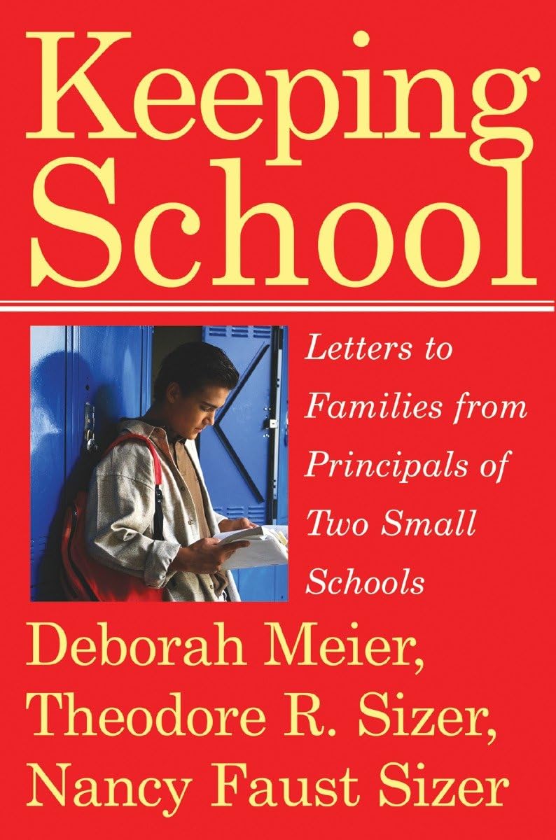 Keeping School: Letters To Families From Principals Of Two Small Schools,Used