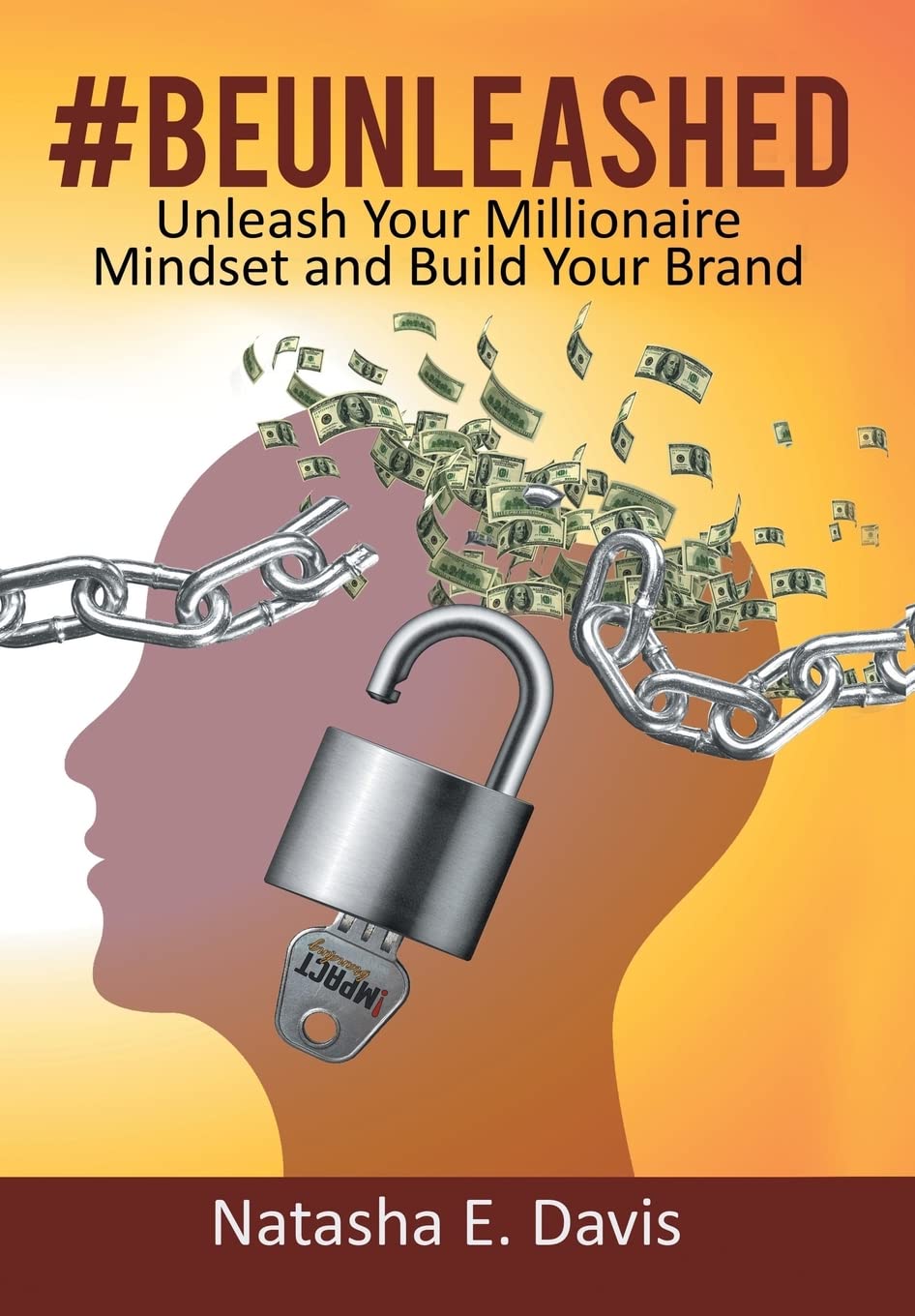 UNLEASH Your MILLIONAIRE MINDSET AND BUILD YOUR BRAND,New