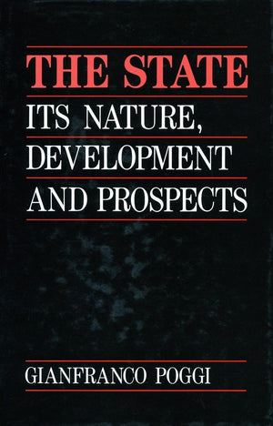 The State: Its Nature, Development, And Prospects,New