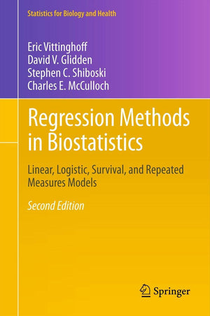 Regression Methods in Biostatistics: Linear, Logistic, Survival, and Repeated Measures Models (Statistics for Biology and Health,Used