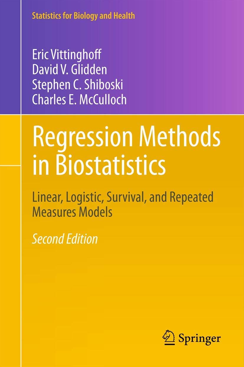 Regression Methods in Biostatistics: Linear, Logistic, Survival, and Repeated Measures Models (Statistics for Biology and Health,Used