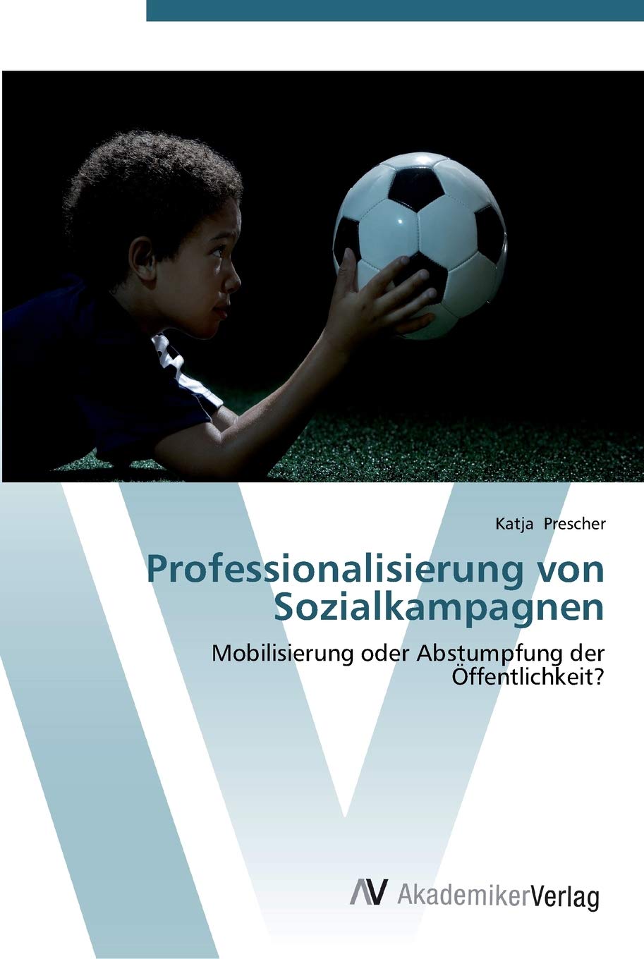 Professionalisierung von Sozialkampagnen: Mobilisierung oder Abstumpfung der ffentlichkeit? (German Edition),Used