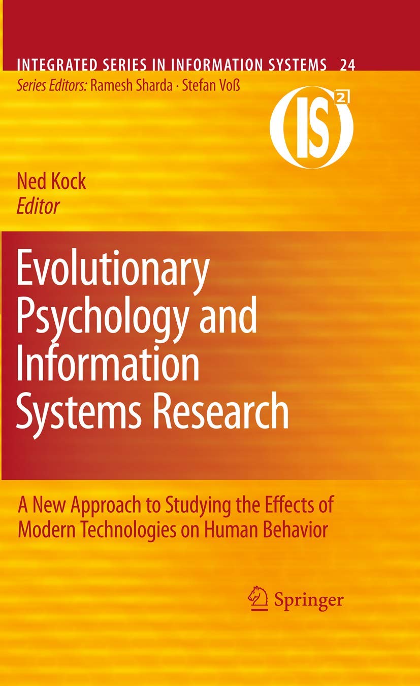 Evolutionary Psychology and Information Systems Research: A New Approach to Studying the Effects of Modern Technologies on Human,Used