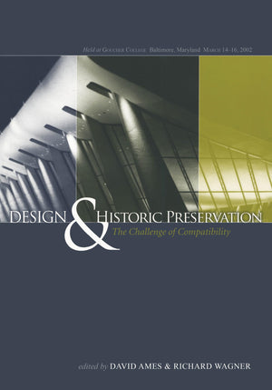 Design and Historic Preservation: The Challenge of Compatability,New