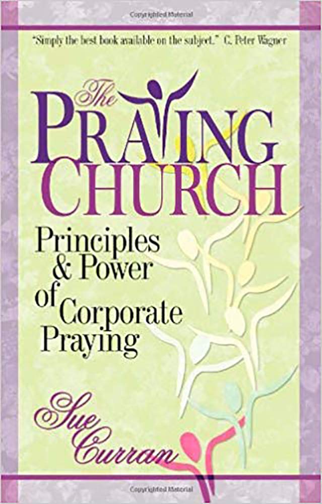 Praying Church, The: Principles and Power of Corporate Praying,Used