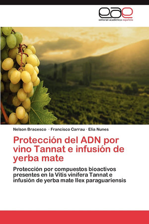 Proteccin del ADN por vino Tannat e infusin de yerba mate: Proteccin por compuestos bioactivos presentes en la Vitis vin,Used
