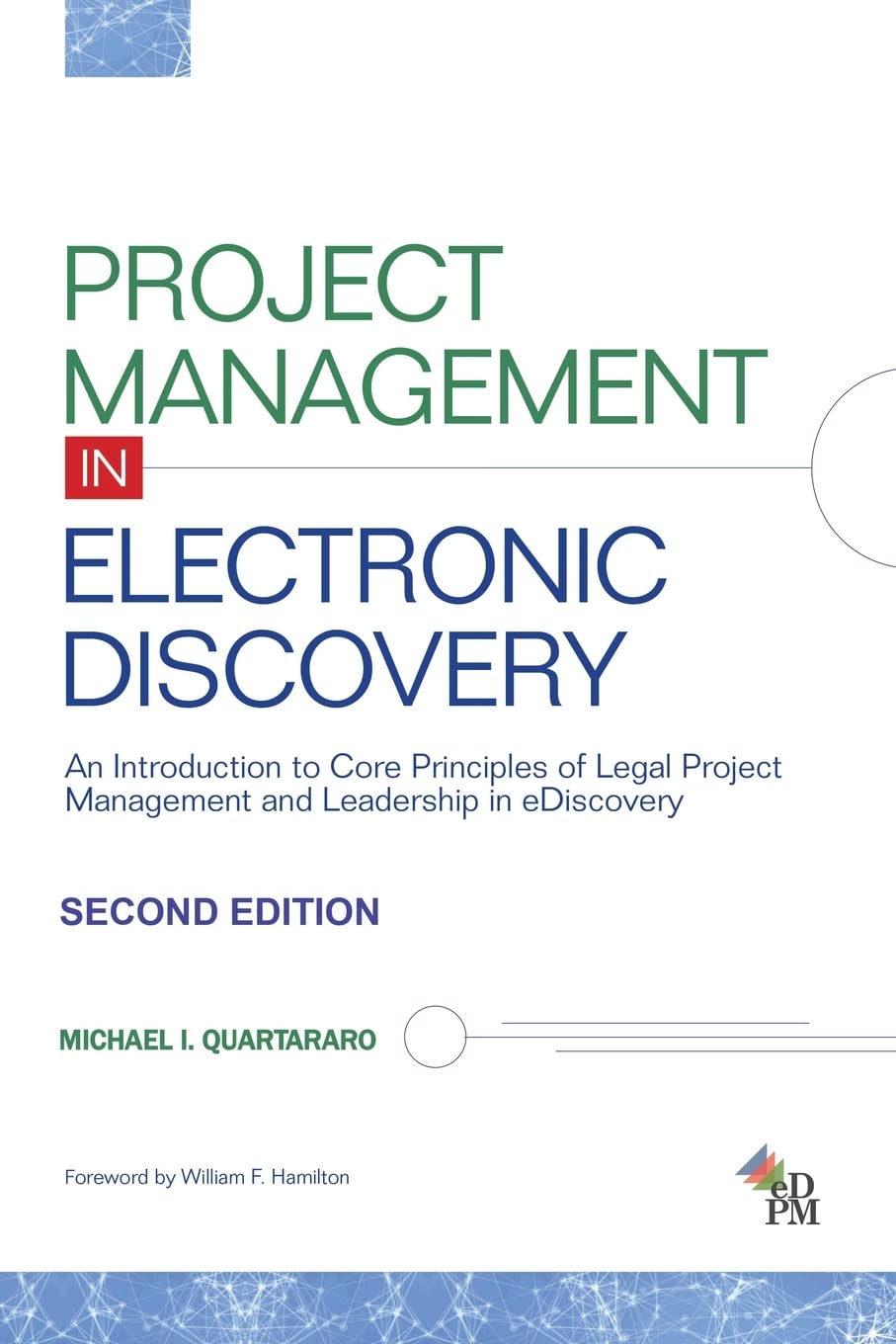 Project Management in Electronic Discovery: An Introduction to Core Principles of Legal Project Management and Leadership In eDi,Used