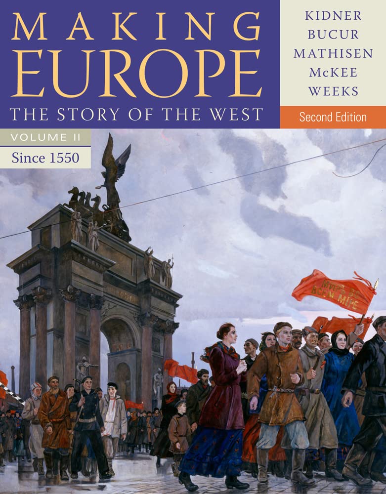 2: Making Europe: The Story of the West, Since 1550,New