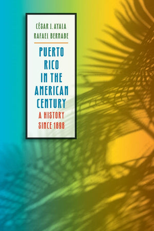 Puerto Rico in the American Century: A History Since 1898,Used