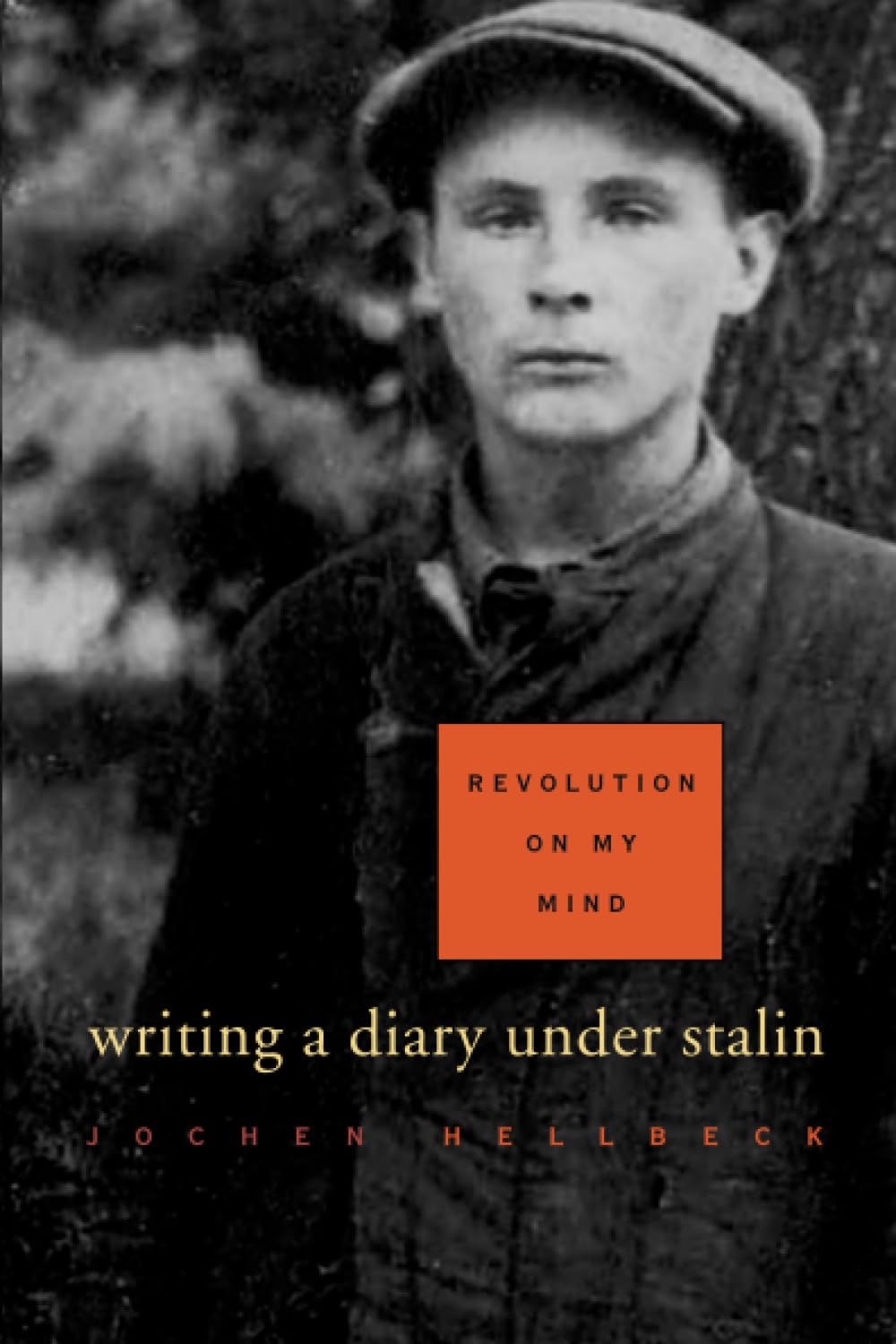 Revolution On My Mind: Writing A Diary Under Stalin,New
