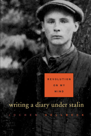 Revolution On My Mind: Writing A Diary Under Stalin,New