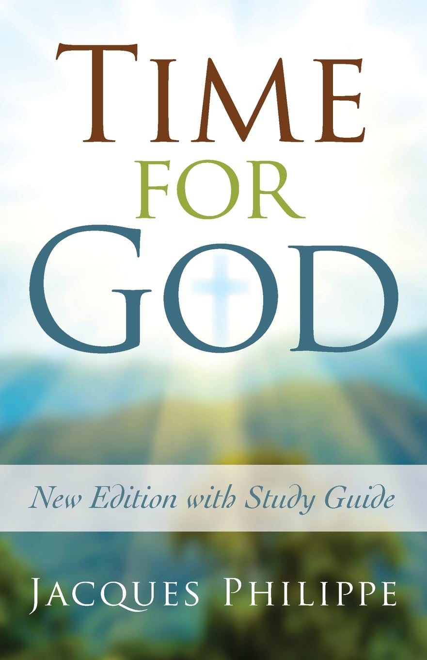 Time for God (2nd Edition) [Paperback] Jacques Philippe [Paperback] Jacques Philippe [Paperback] Jacques Philippe [Paperback] Ja