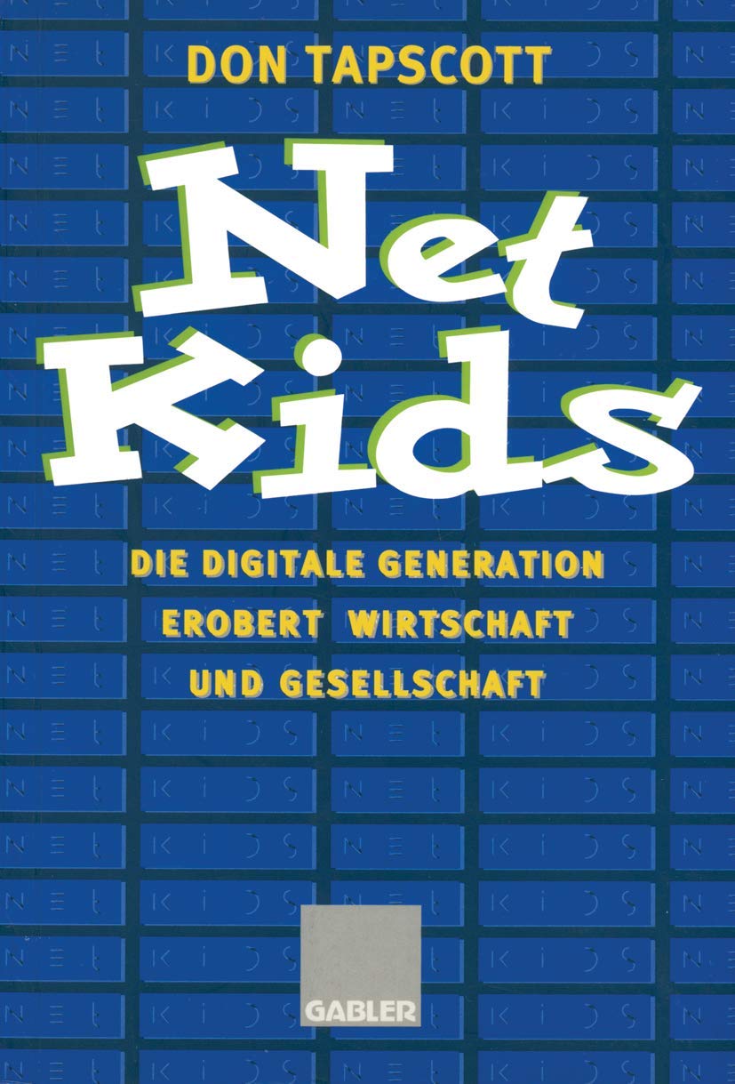 Net Kids: Die Digitale Generation Erobert Wirtschaft Und Gesellschaft (German Edition),Used