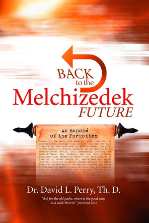 Back To The Melchizedek Future