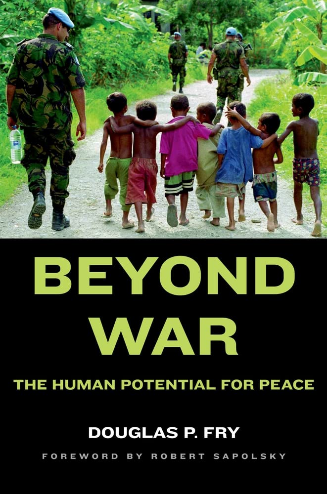 Beyond War: The Human Potential For Peace,New