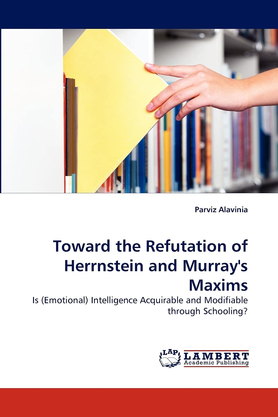 Toward the Refutation of Herrnstein and Murray's Maxims: Is (Emotional) Intelligence Acquirable and Modifiable through Schooling,Used