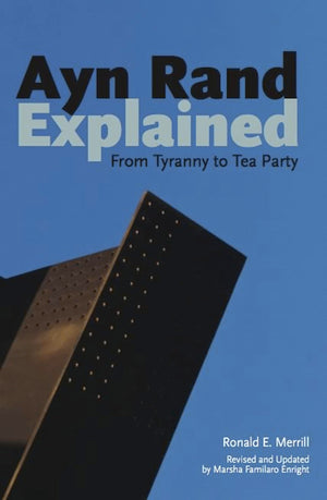 Ayn Rand Explained: From Tyranny to Tea Party (Ideas Explained, 10),Used
