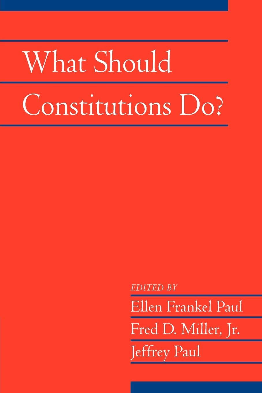 What Should Constitutions Do? (Social Philosophy and Policy),Used
