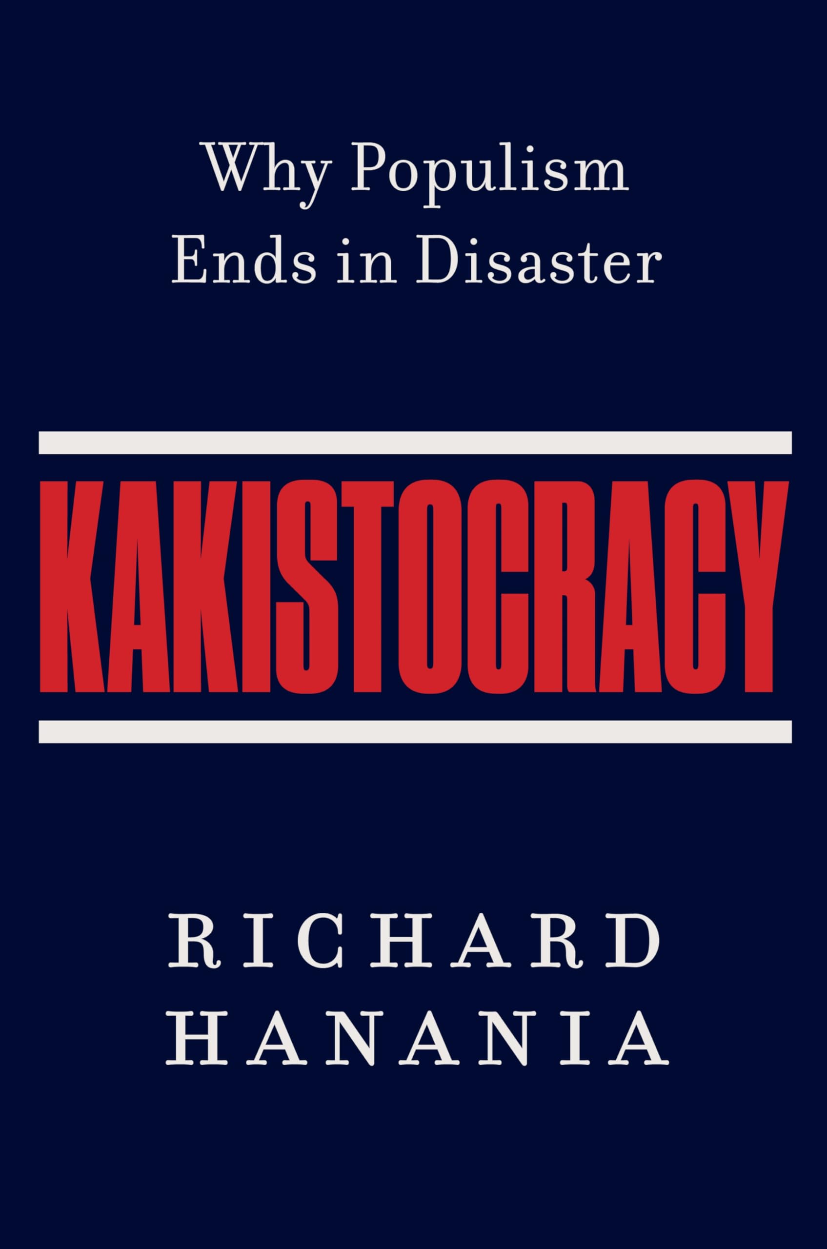 Kakistocracy: Why Populism Ends In Disaster