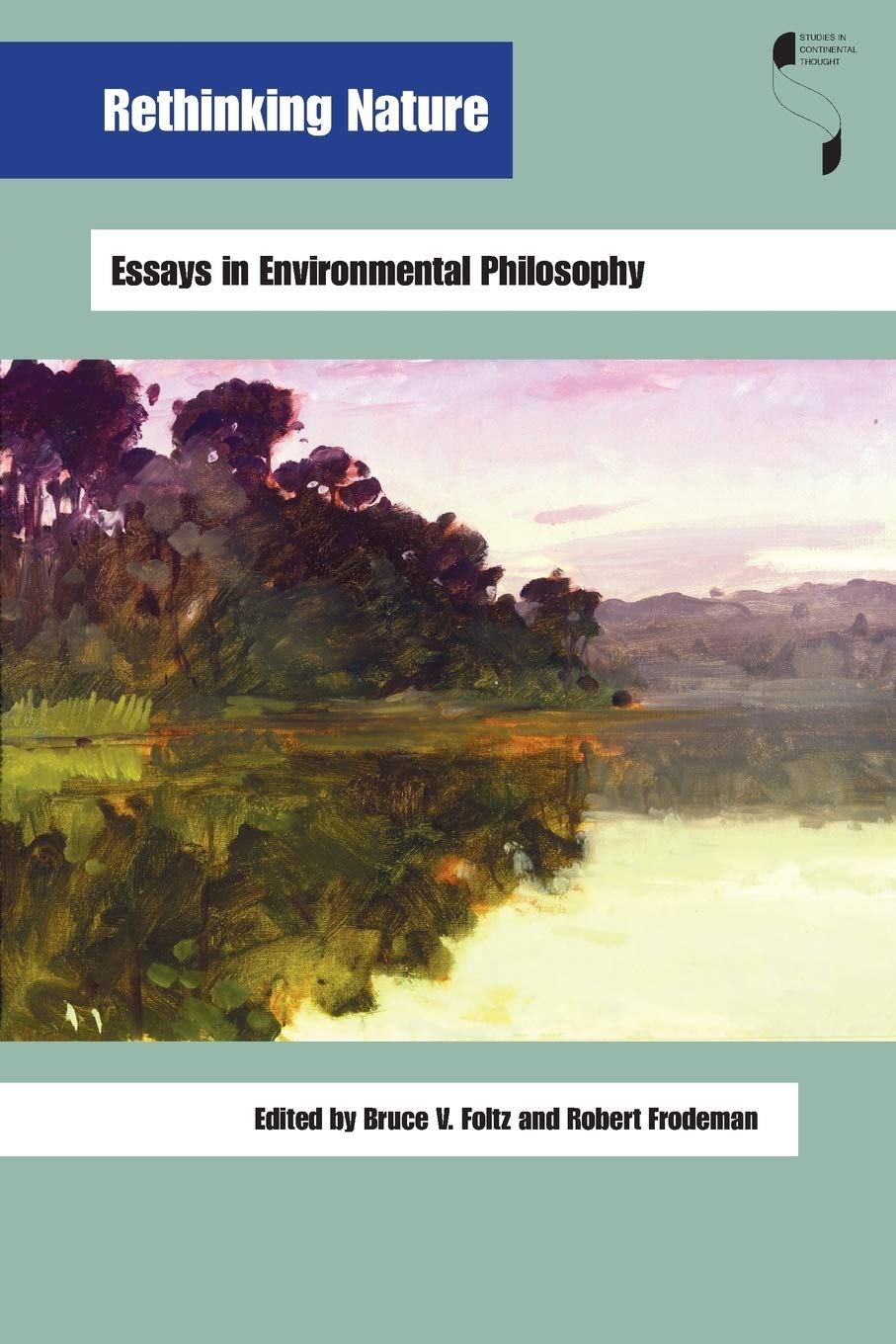 Rethinking Nature: Essays in Environmental Philosophy (Studies in Continental Thought),Used