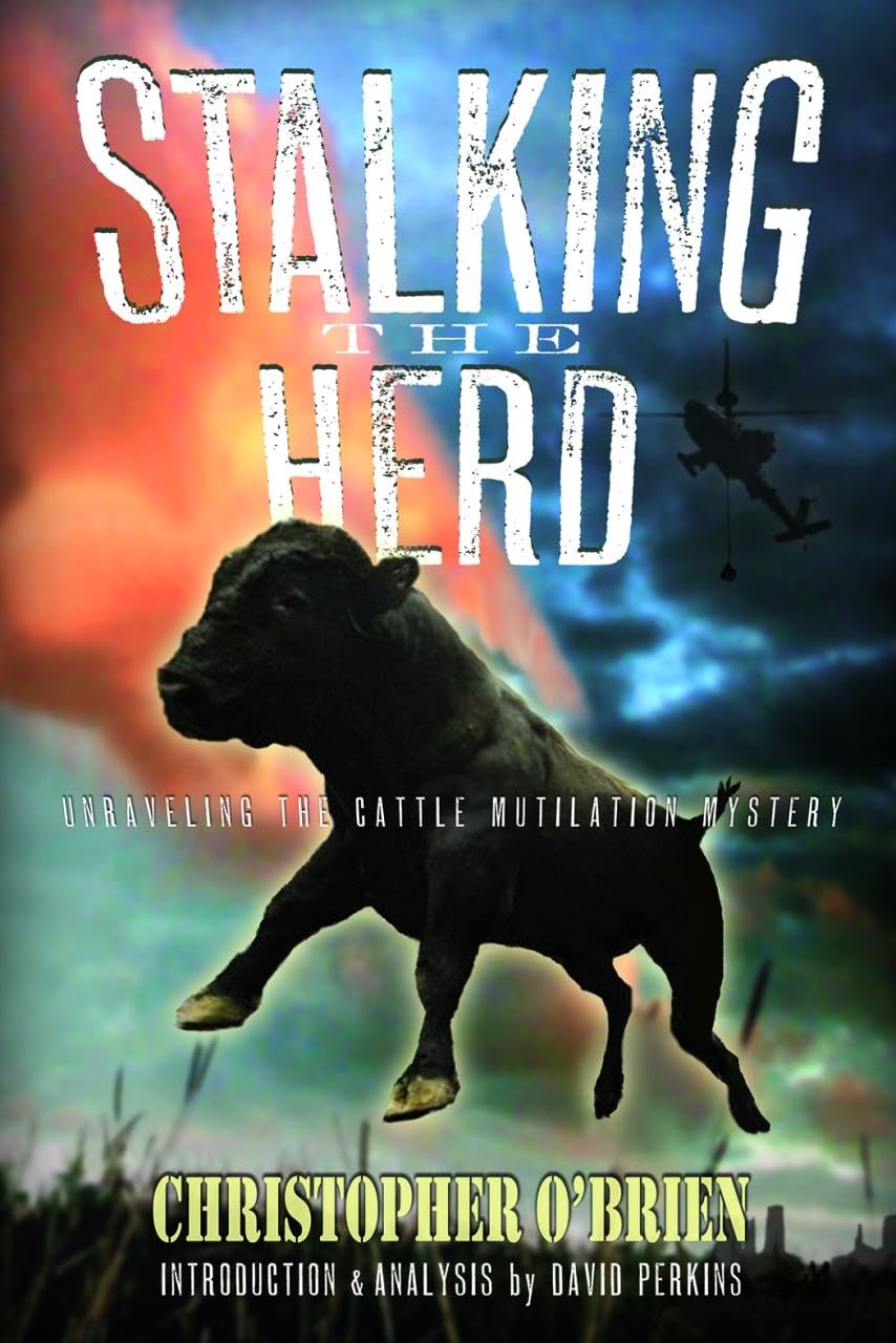 Stalking the Herd: Unraveling the Cattle Mutilation Mystery,Used