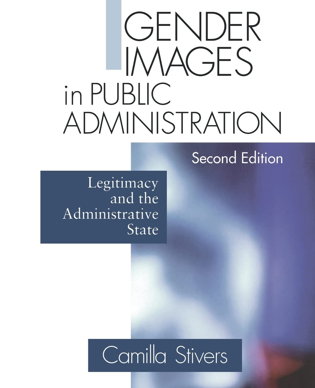 Gender Images in Public Administration: Legitimacy and the Administrative State,Used