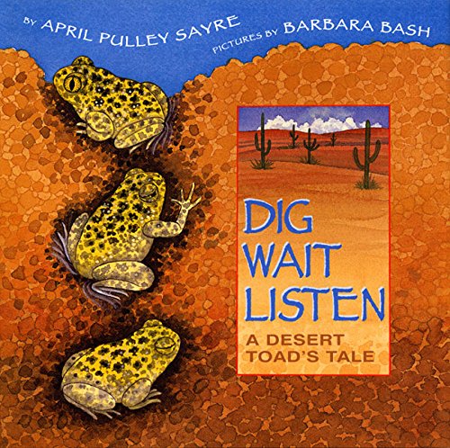 Dig, Wait, Listen: A Desert Toad's Tale,Used