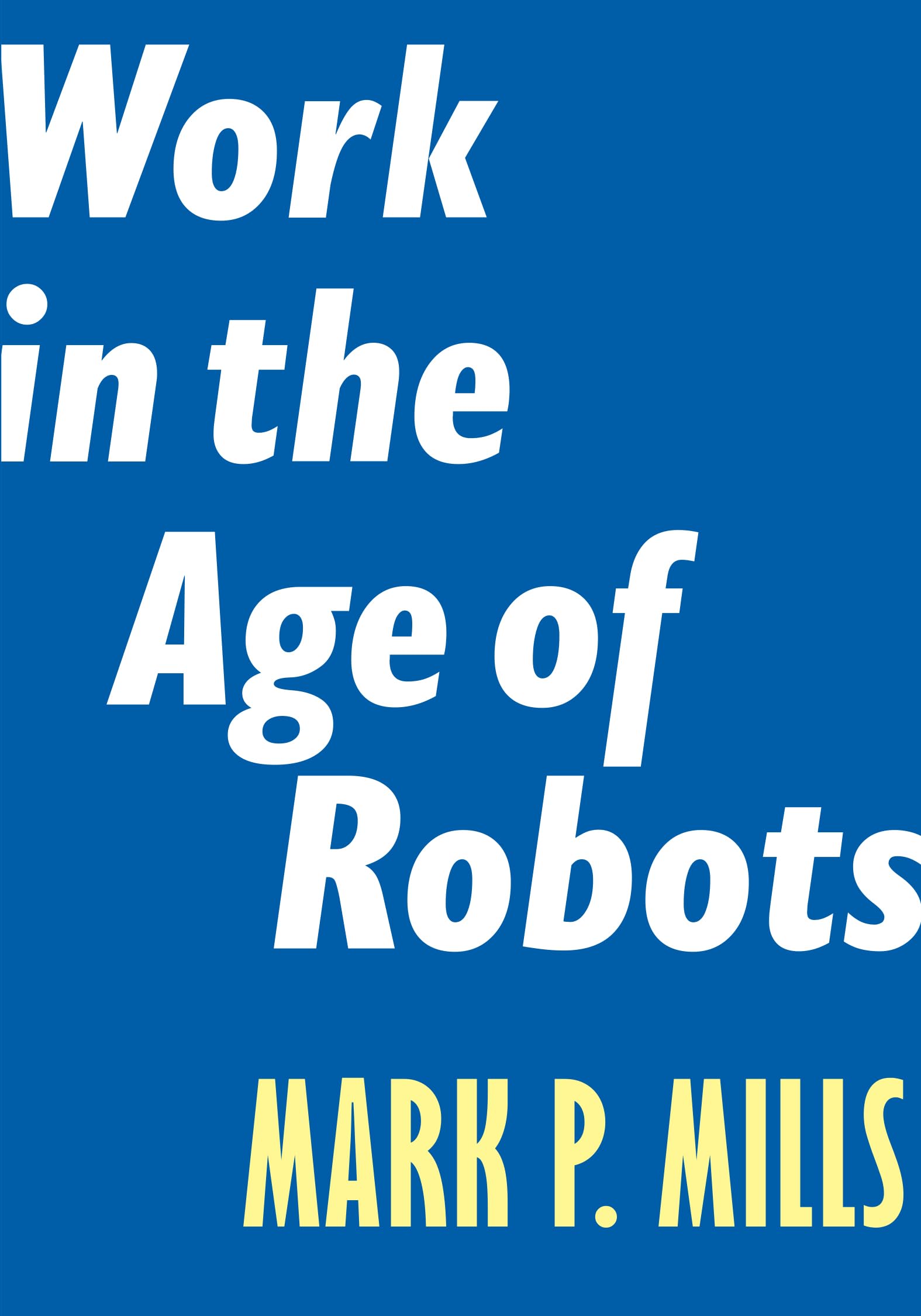 Work in the Age of Robots (Encounter Intelligence, 4),Used
