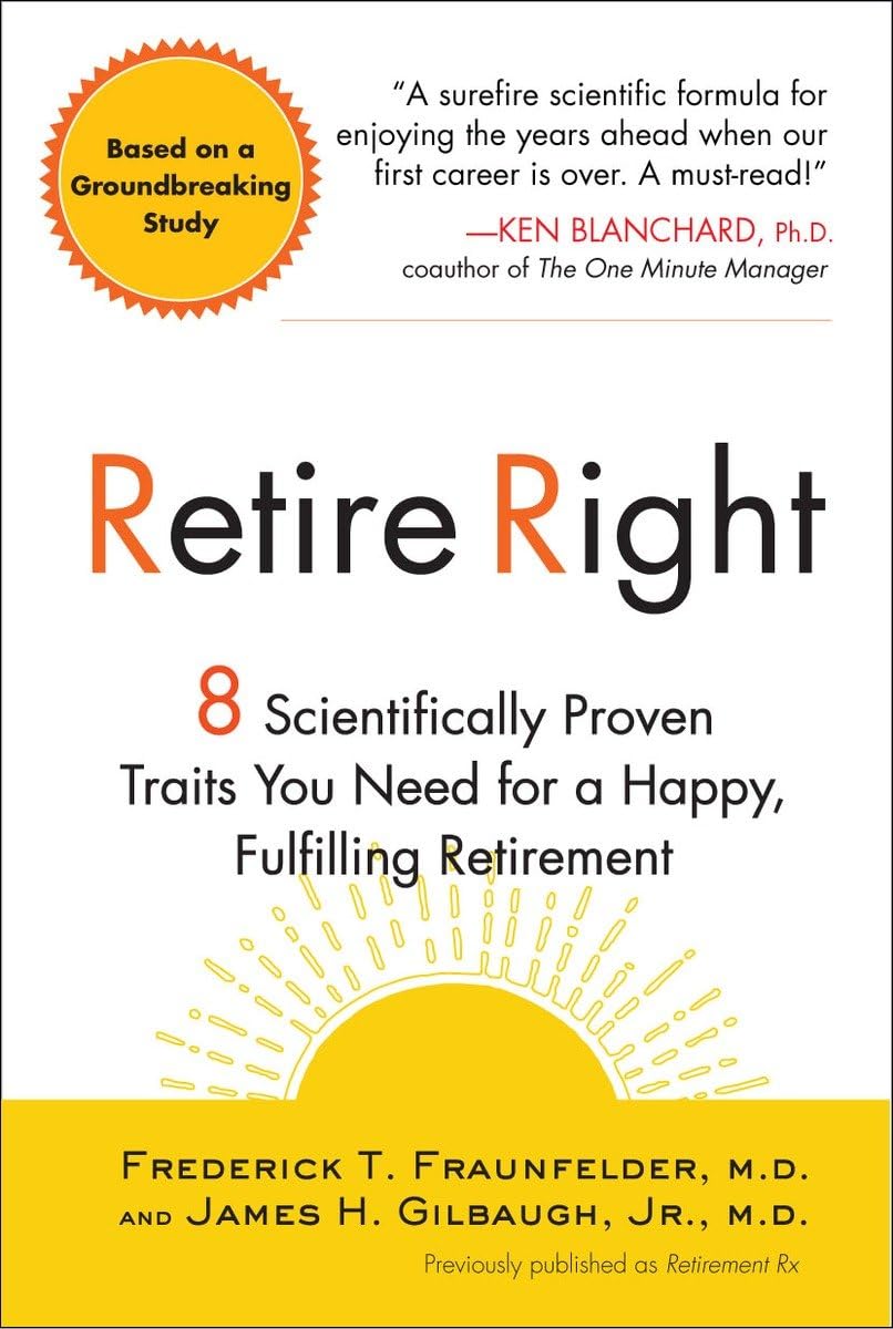 Retire Right: 8 Scientifically Proven Traits You Need for a Happy, Fulfilling Retirement,Used