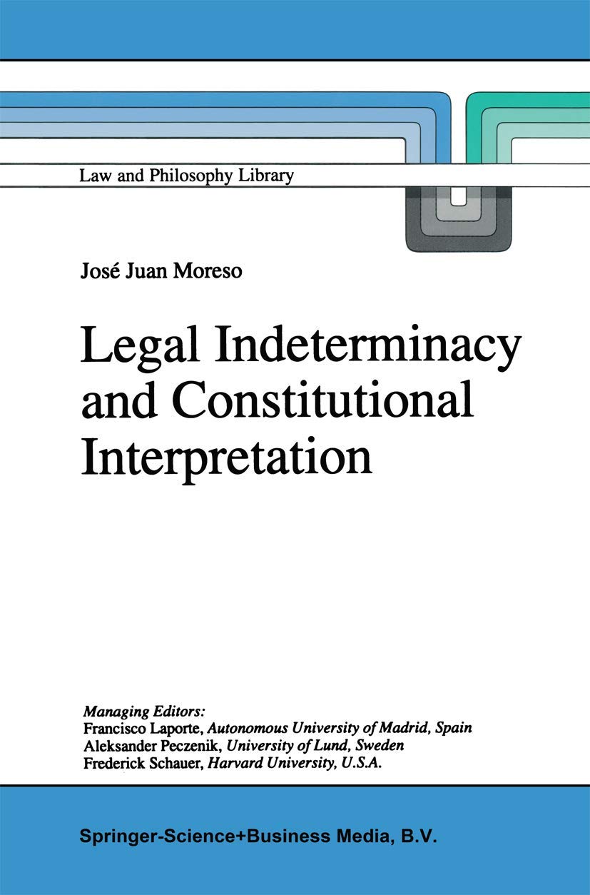 Legal Indeterminacy and Constitutional Interpretation (Law and Philosophy Library),Used