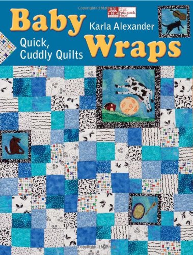 Baby Wraps: Quick, Cuddly Quilts (That Patchwork Place),Used