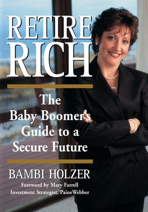 Retire Rich: The Baby Boomer's Guide to a Secure Future,Used