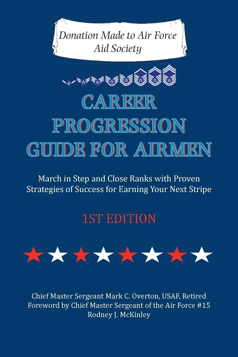 Career Progression Guide For Airmen: March In Step And Close Ranks With Proven Strategies Of Success For Earning Your Next Strip,Used
