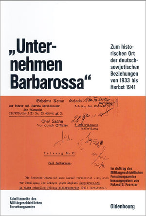 Unternehmen Barbarossa': Zum historischen Ort der deutschsowjetischen Beziehungen von 1933 bis Herbst 1941 (Beitrge zur Militr,Used