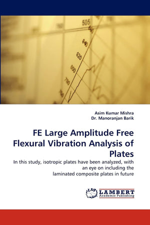 FE Large Amplitude Free Flexural Vibration Analysis of Plates: In this study, isotropic plates have been analyzed, with an eye o,Used