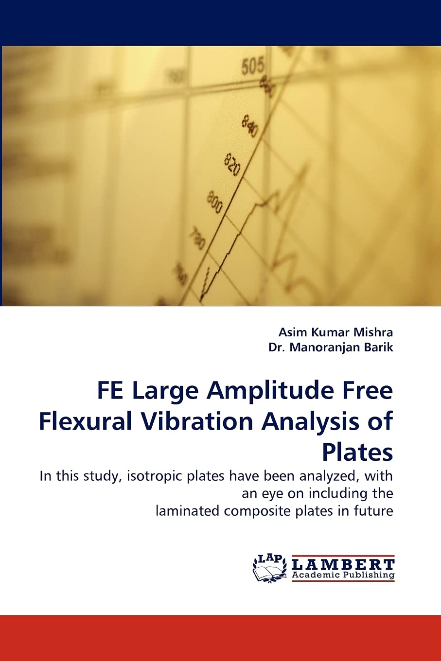 FE Large Amplitude Free Flexural Vibration Analysis of Plates: In this study, isotropic plates have been analyzed, with an eye o,Used