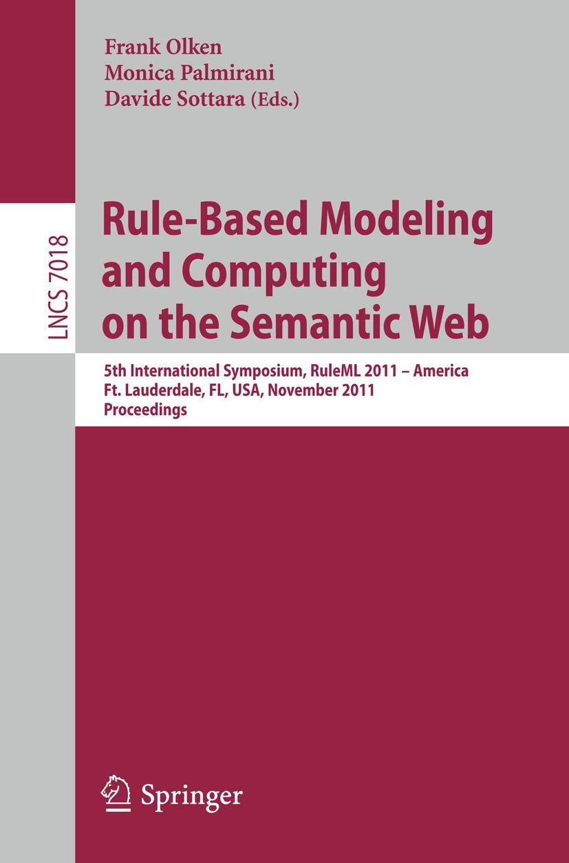 RuleBased Modeling and Computing on the Semantic Web: 5th International Symposium, RuleML 2011  America, Ft. Lauderdale, FL, U,Used