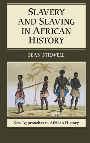Slavery and Slaving in African History (New Approaches to African History, Series Number 8),Used