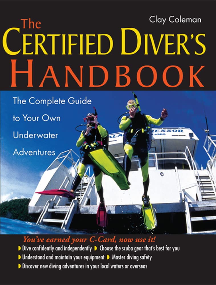 The Certified Diver's Handbook: The Complete Guide to Your Own Underwater Adventures,Used