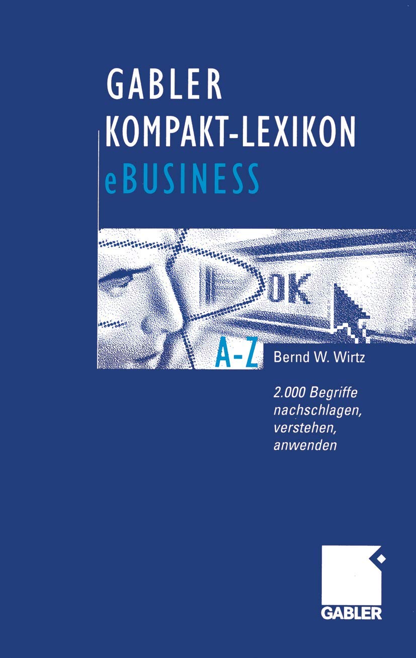 Gabler KompaktLexikon eBusiness: 2.000 Begriffe zu Electronic Commerce, Electronic Communication und Information, Informations,Used